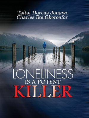 cover image of Loneliness is a potent killer